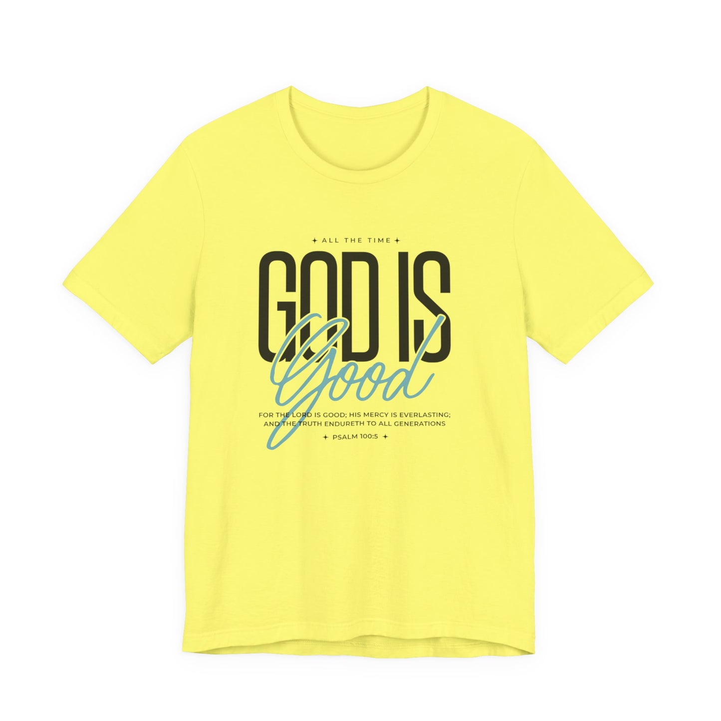 Inspirational Short Sleeve Tee - God is Good All the Time