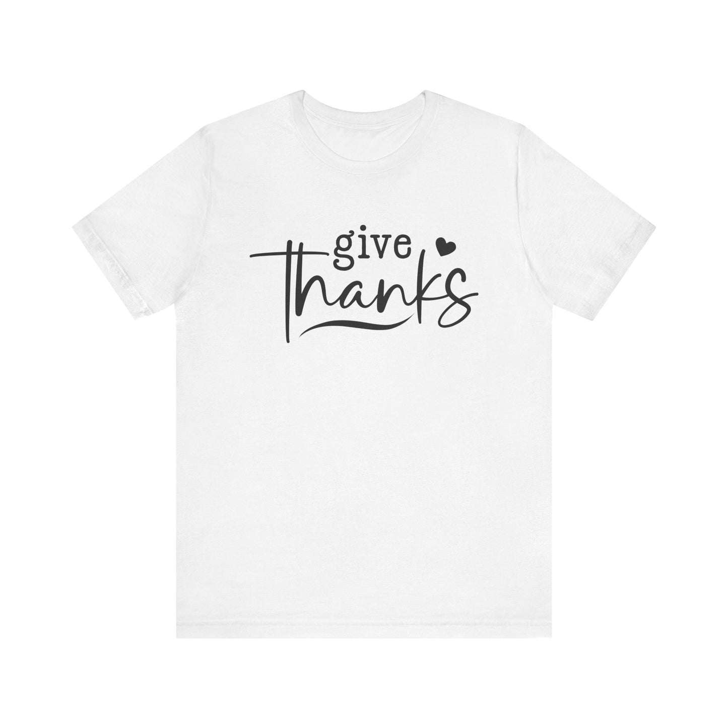 T-Shirt Give Thanks Simple Bold Unisex Tee