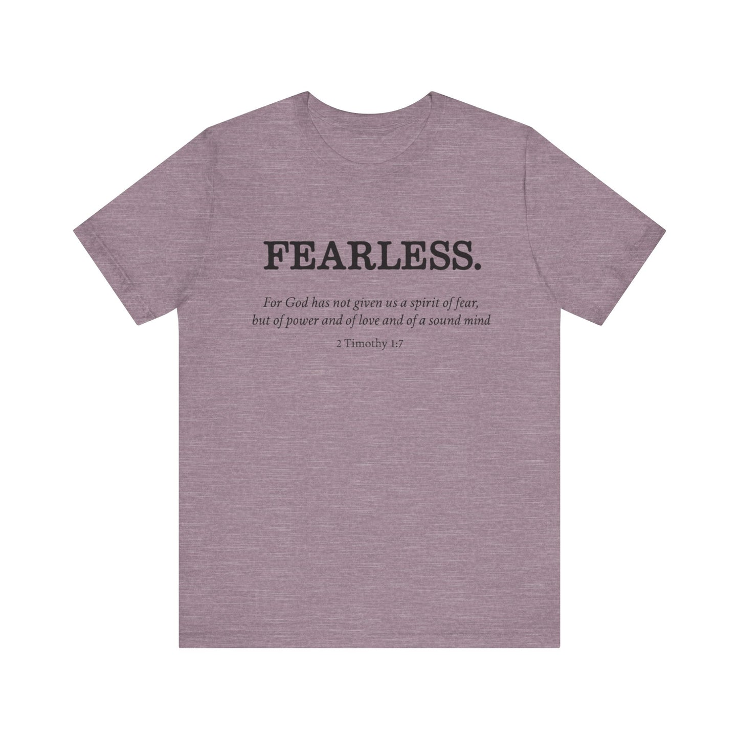Faith T-Shirt - God Has Not Given Us a Spirit of Fear