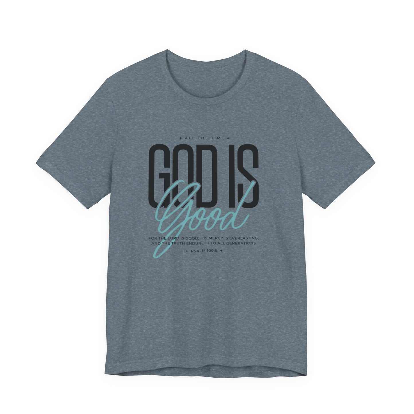 Inspirational Short Sleeve Tee - God is Good All the Time