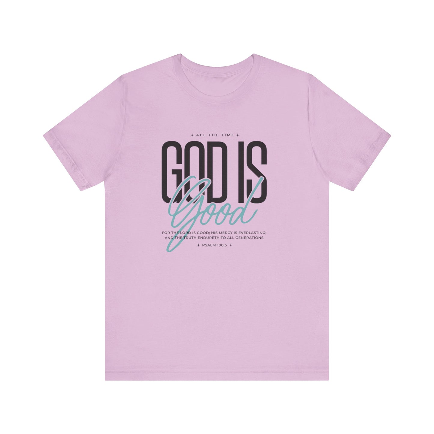 Inspirational Short Sleeve Tee - God is Good All the Time