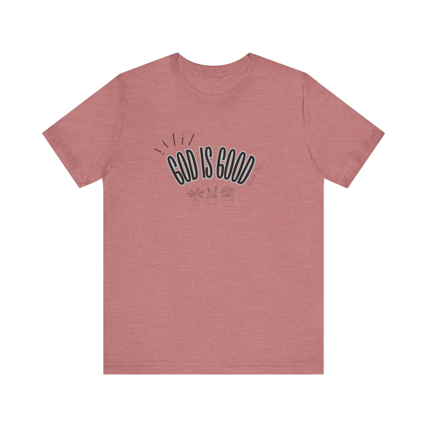 God is Good Unisex T-shirt with Flower Images