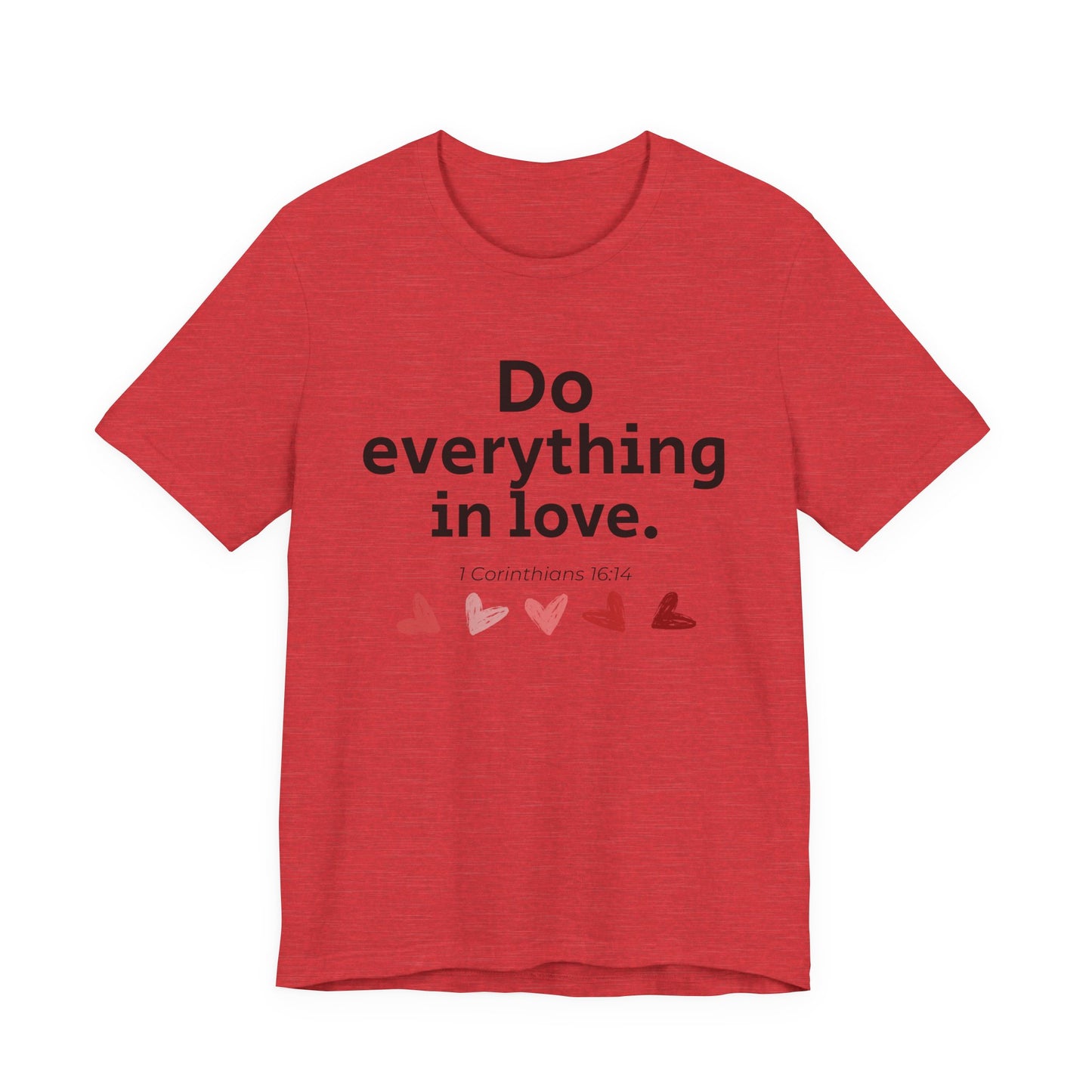 Scripture Verse Unisex Tee - Conduct Affairs in Love
