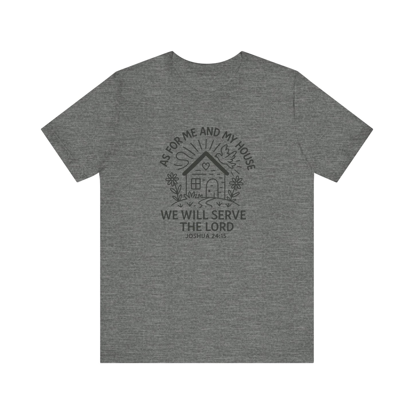 Inspirational Faith T-Shirt - "As for Me and My House, We Will Serve the Lord" - Unisex Jersey Tee