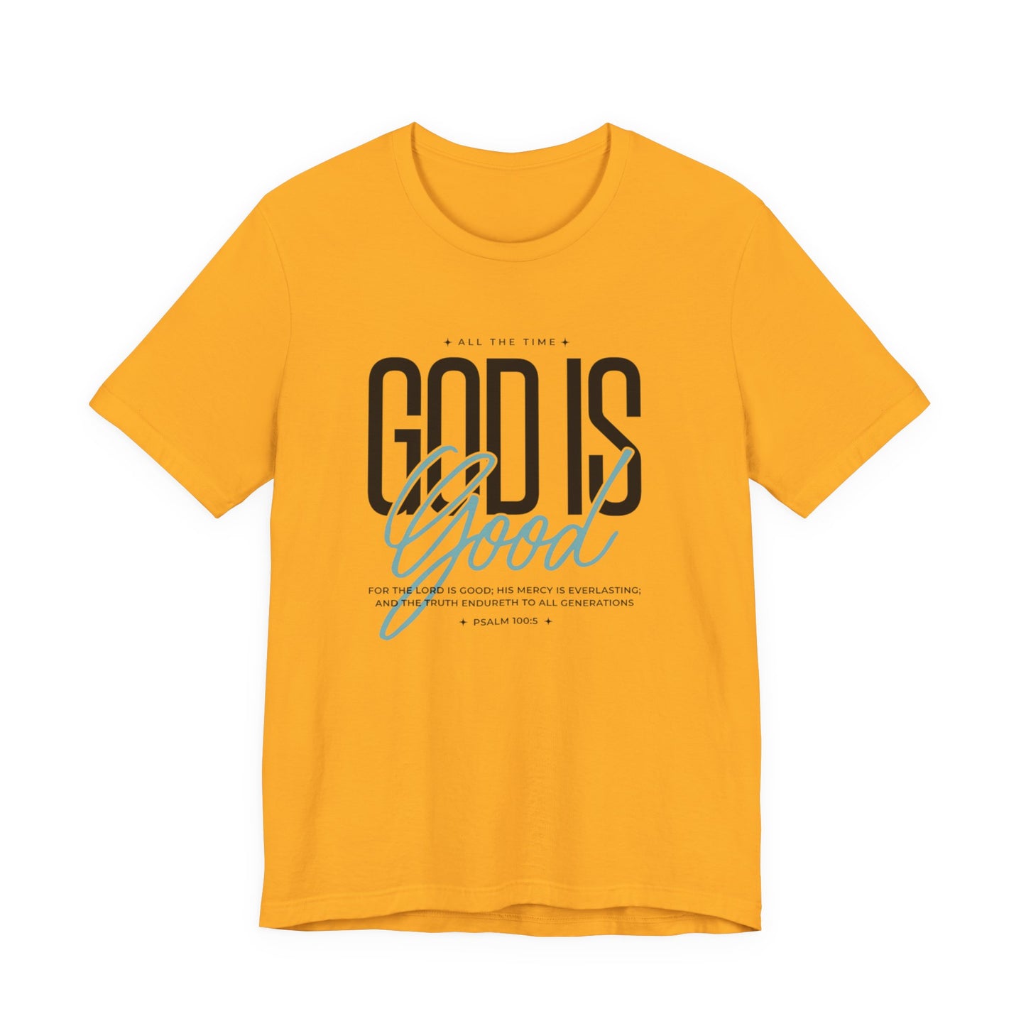 Inspirational Short Sleeve Tee - God is Good All the Time