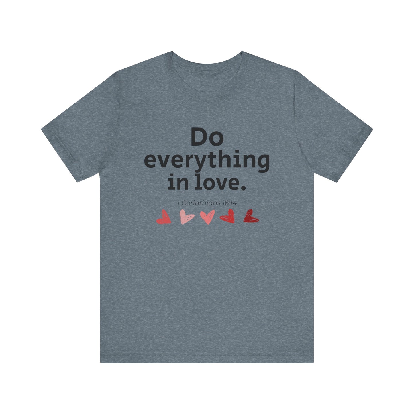 Scripture Verse Unisex Tee - Conduct Affairs in Love