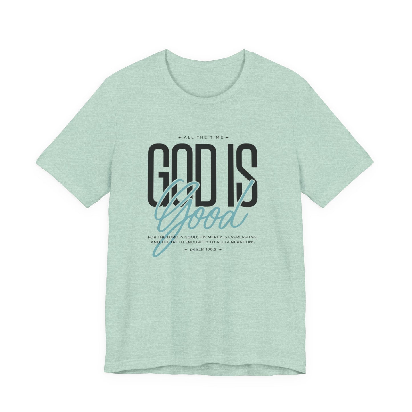 Inspirational Short Sleeve Tee - God is Good All the Time