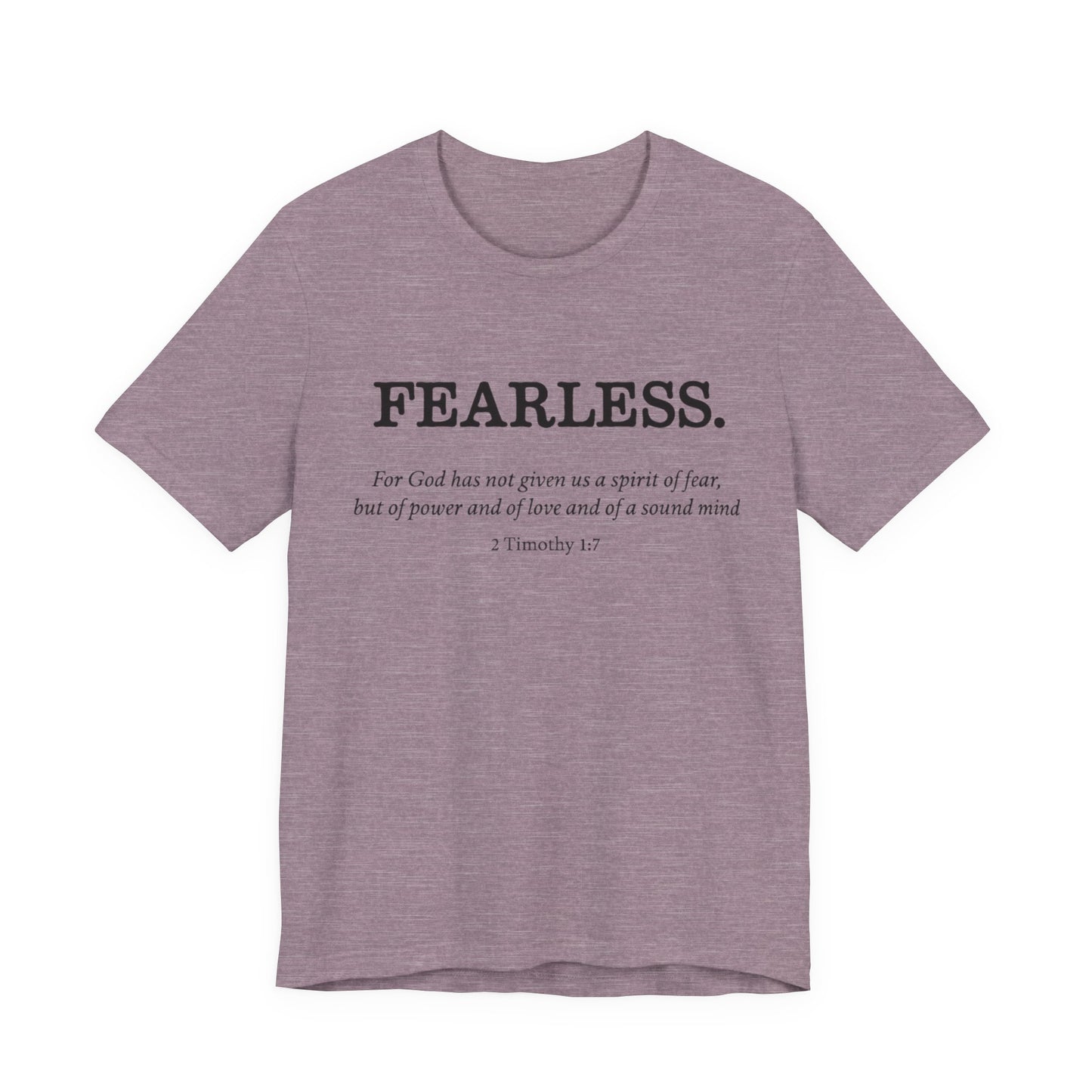 Faith T-Shirt - God Has Not Given Us a Spirit of Fear