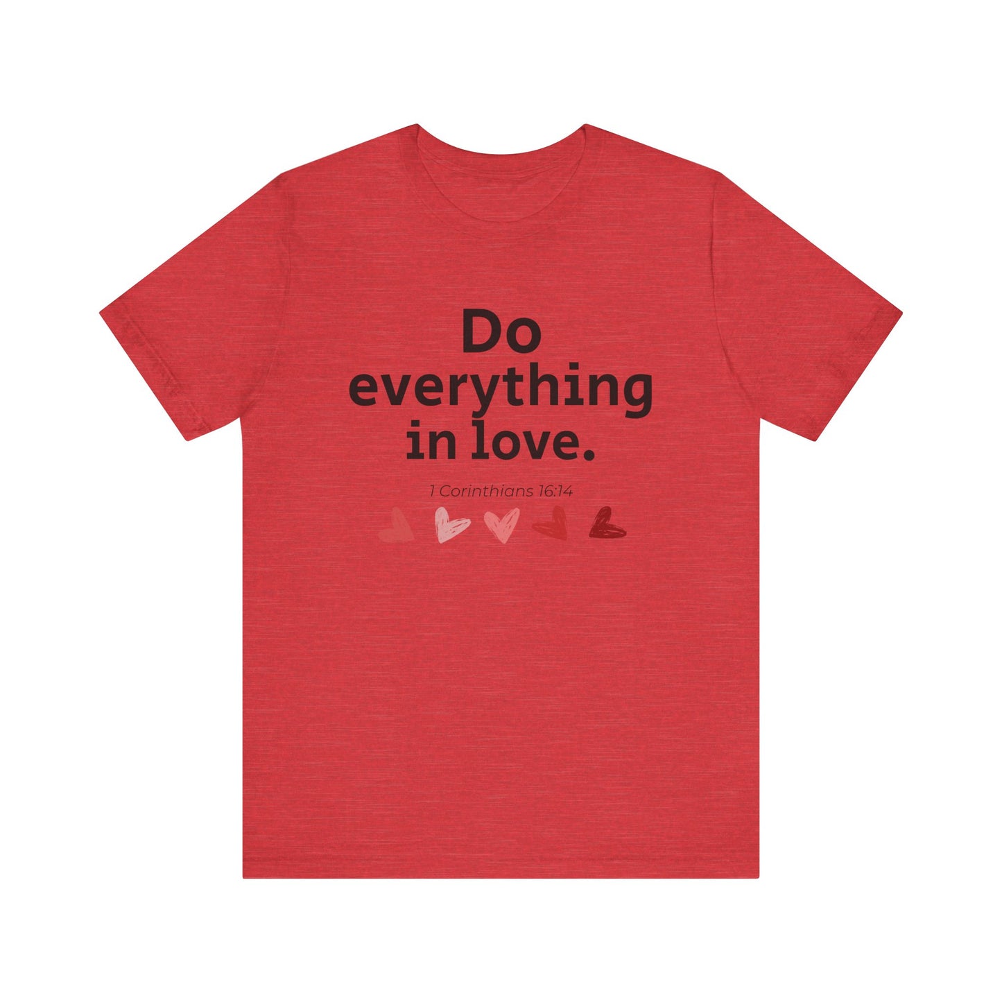 Scripture Verse Unisex Tee - Conduct Affairs in Love