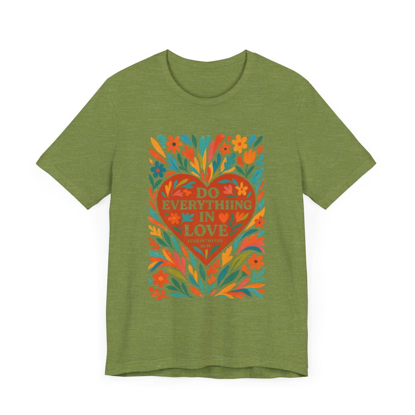 Floral Love Unisex Tee with Scripture 1 Corinthians 16:14