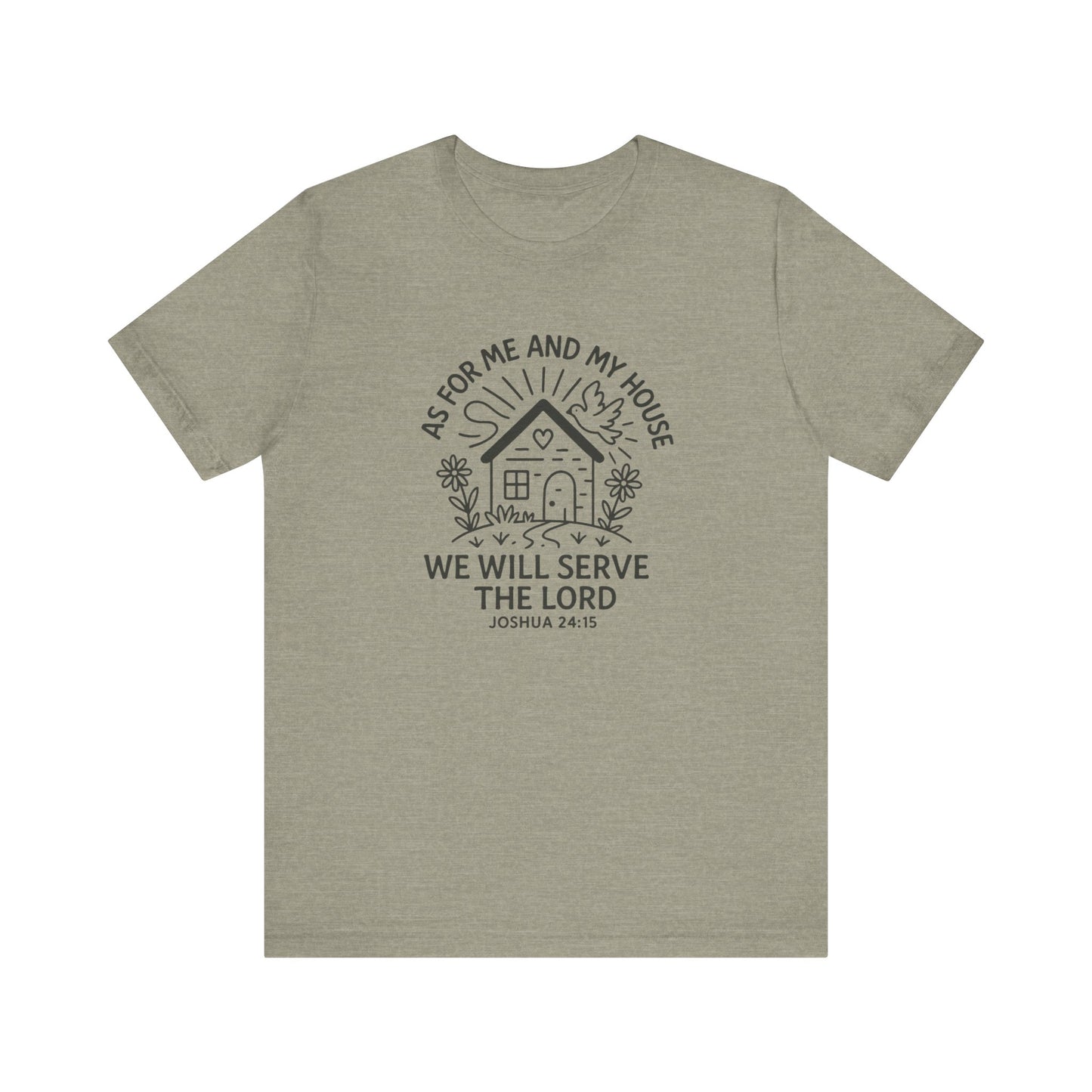 Inspirational Faith T-Shirt - "As for Me and My House, We Will Serve the Lord" - Unisex Jersey Tee