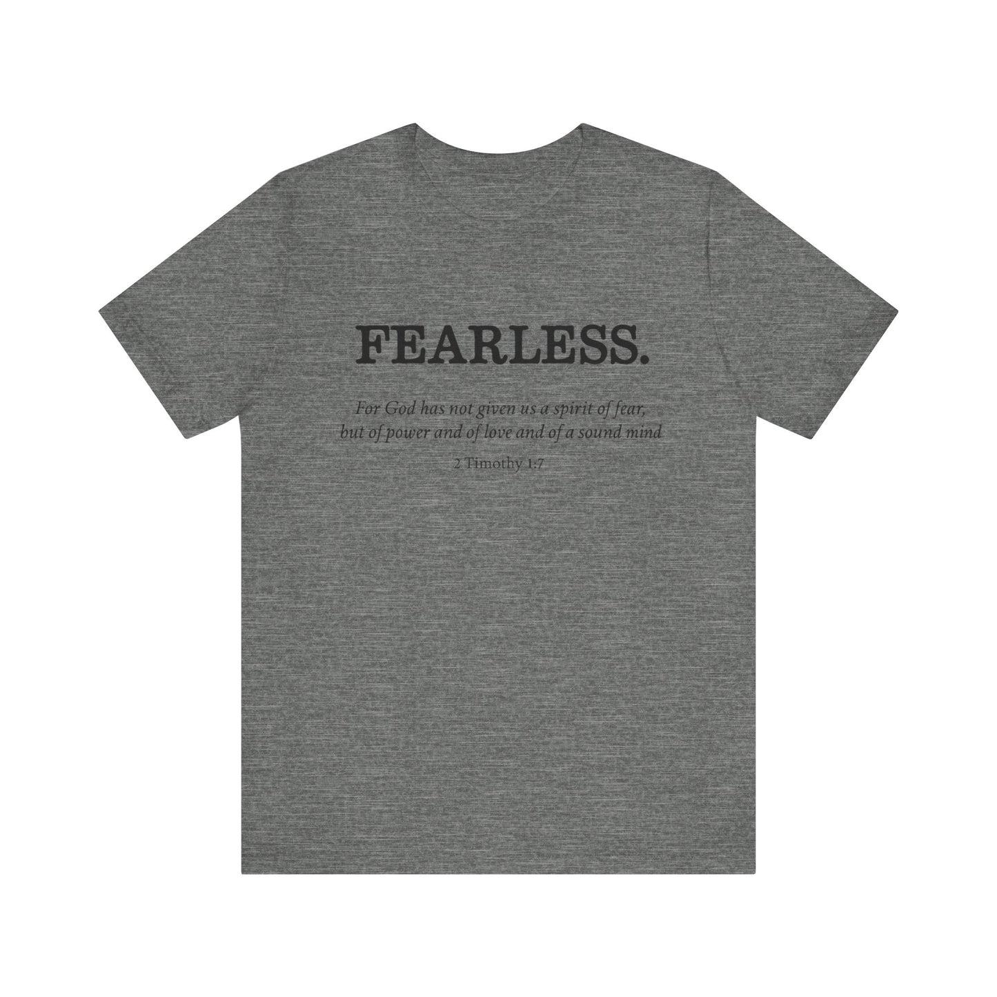 Faith T-Shirt - God Has Not Given Us a Spirit of Fear