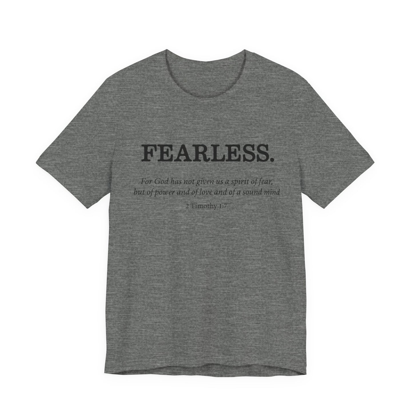 Faith T-Shirt - God Has Not Given Us a Spirit of Fear