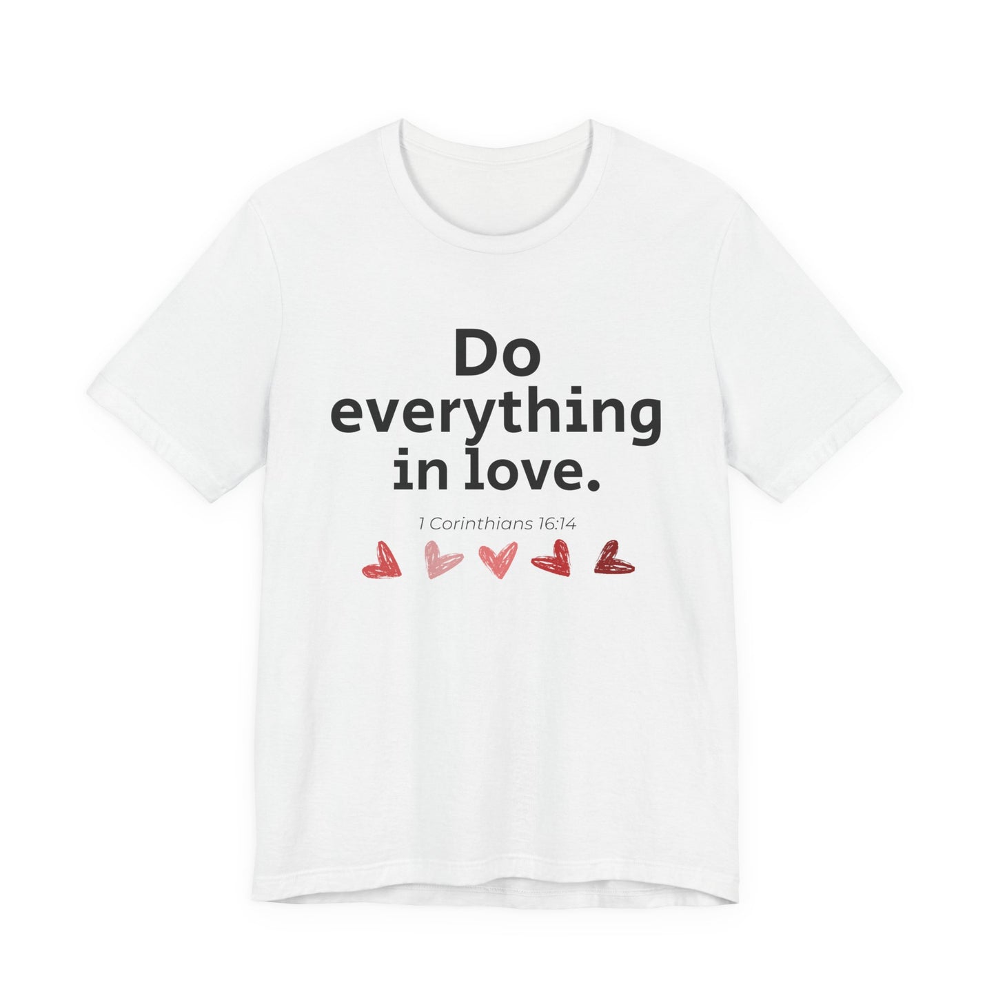 Scripture Verse Unisex Tee - Conduct Affairs in Love