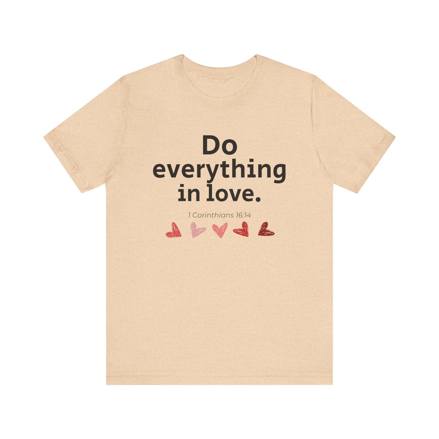 Scripture Verse Unisex Tee - Conduct Affairs in Love