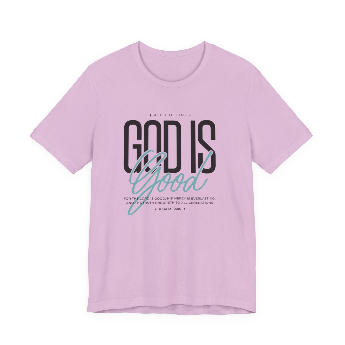 Inspirational Short Sleeve Tee - God is Good All the Time