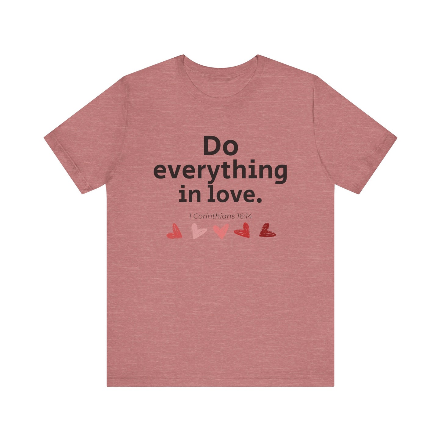 Scripture Verse Unisex Tee - Conduct Affairs in Love