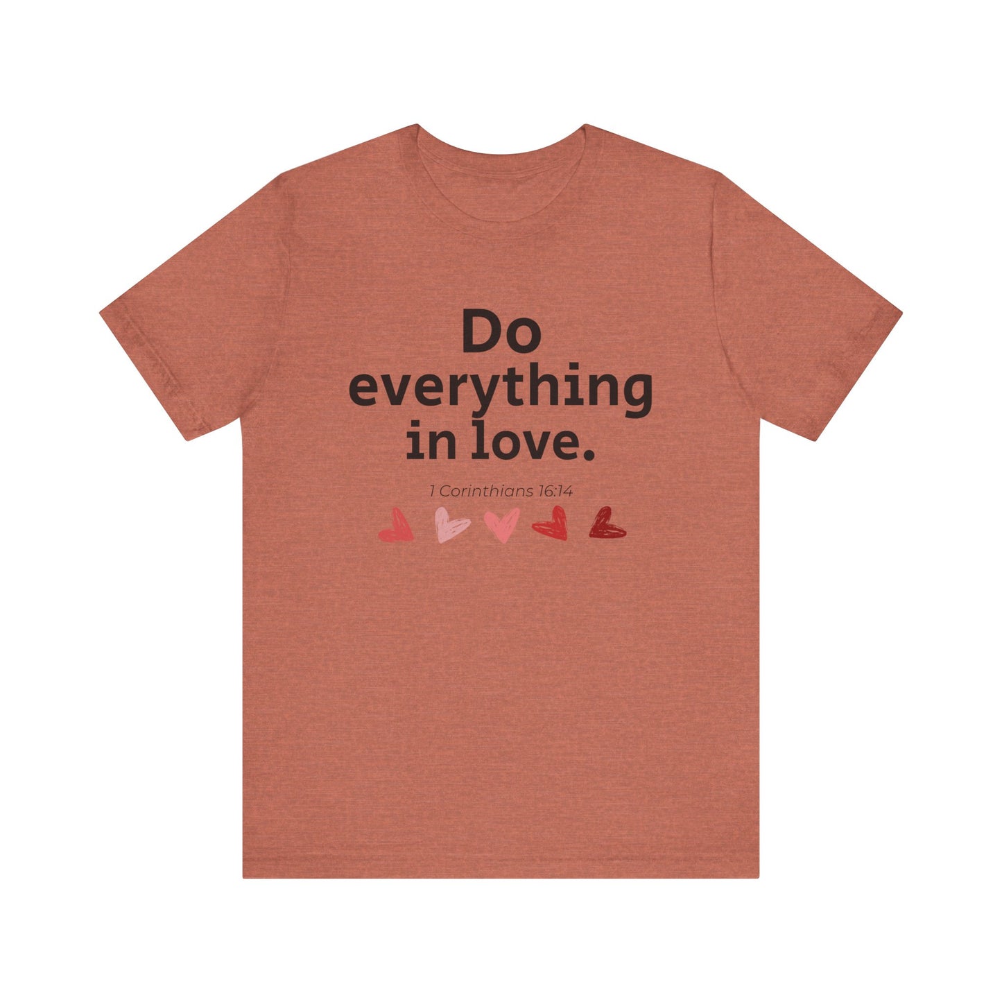 Scripture Verse Unisex Tee - Conduct Affairs in Love