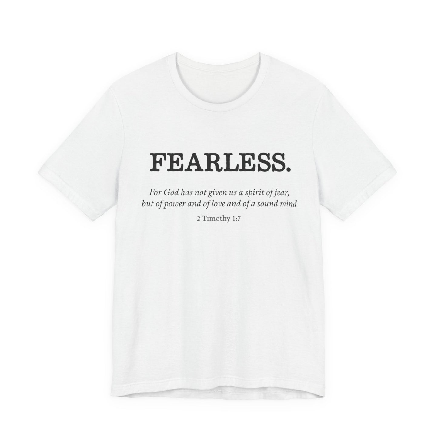 Faith T-Shirt - God Has Not Given Us a Spirit of Fear