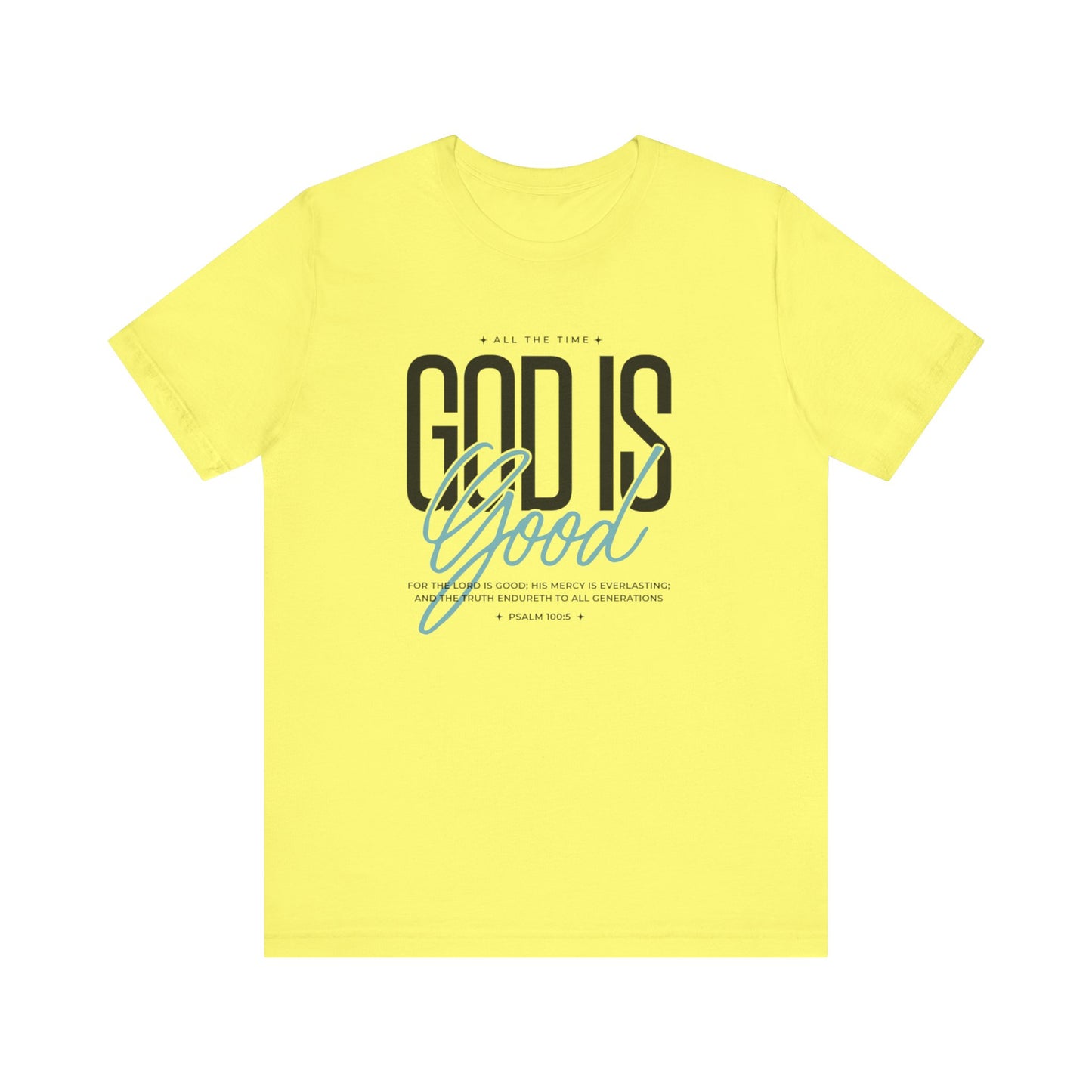 Inspirational Short Sleeve Tee - God is Good All the Time