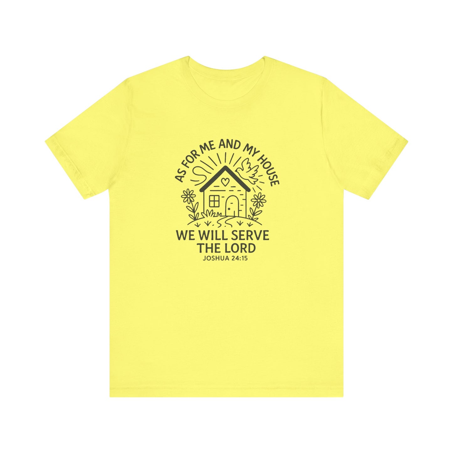 Inspirational Faith T-Shirt - "As for Me and My House, We Will Serve the Lord" - Unisex Jersey Tee