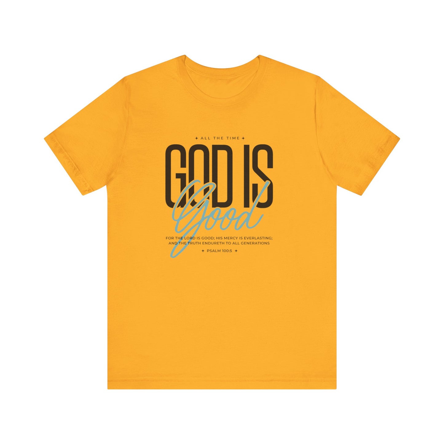 Inspirational Short Sleeve Tee - God is Good All the Time