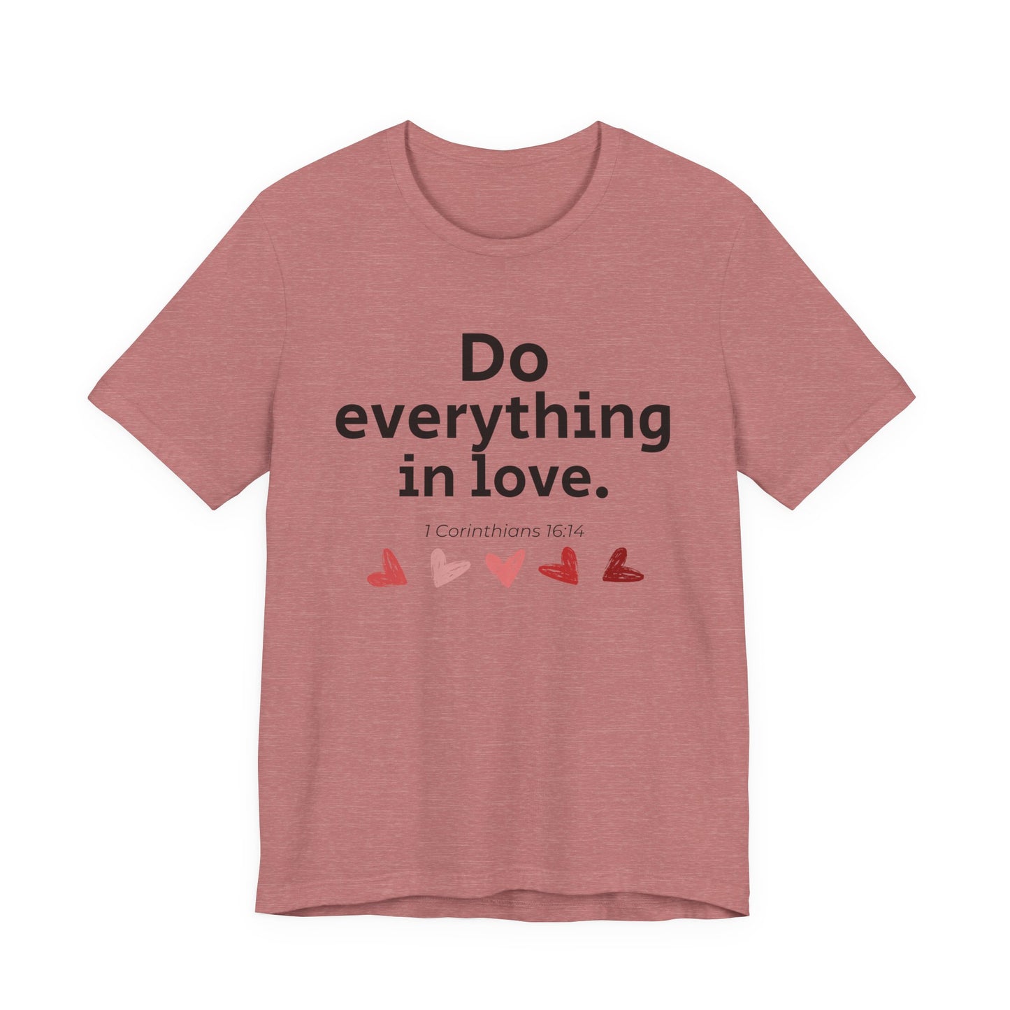 Scripture Verse Unisex Tee - Conduct Affairs in Love