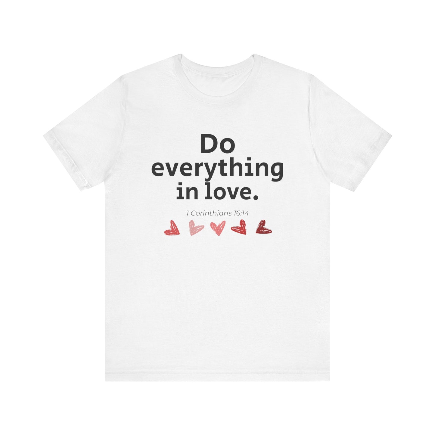 Scripture Verse Unisex Tee - Conduct Affairs in Love