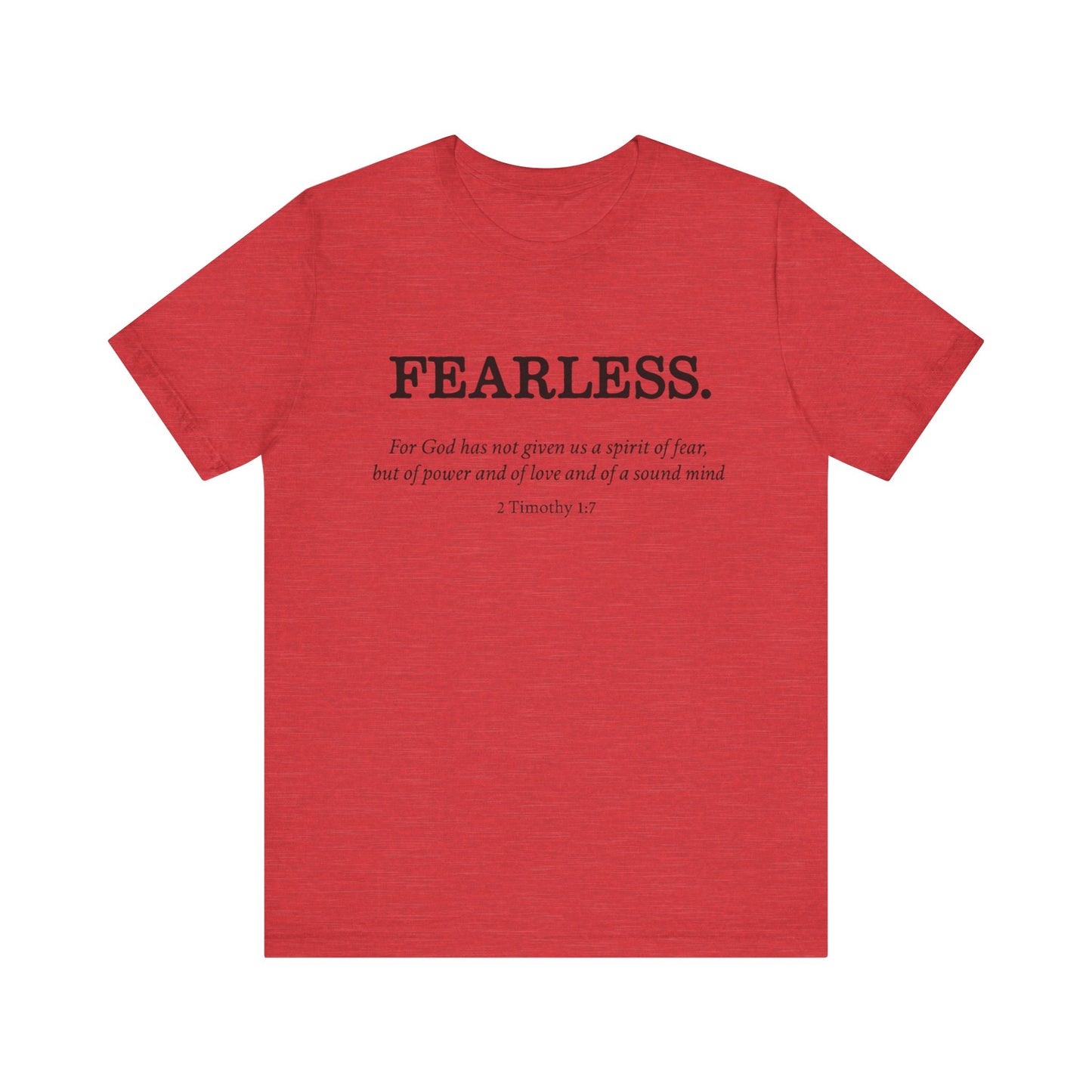Faith T-Shirt - God Has Not Given Us a Spirit of Fear