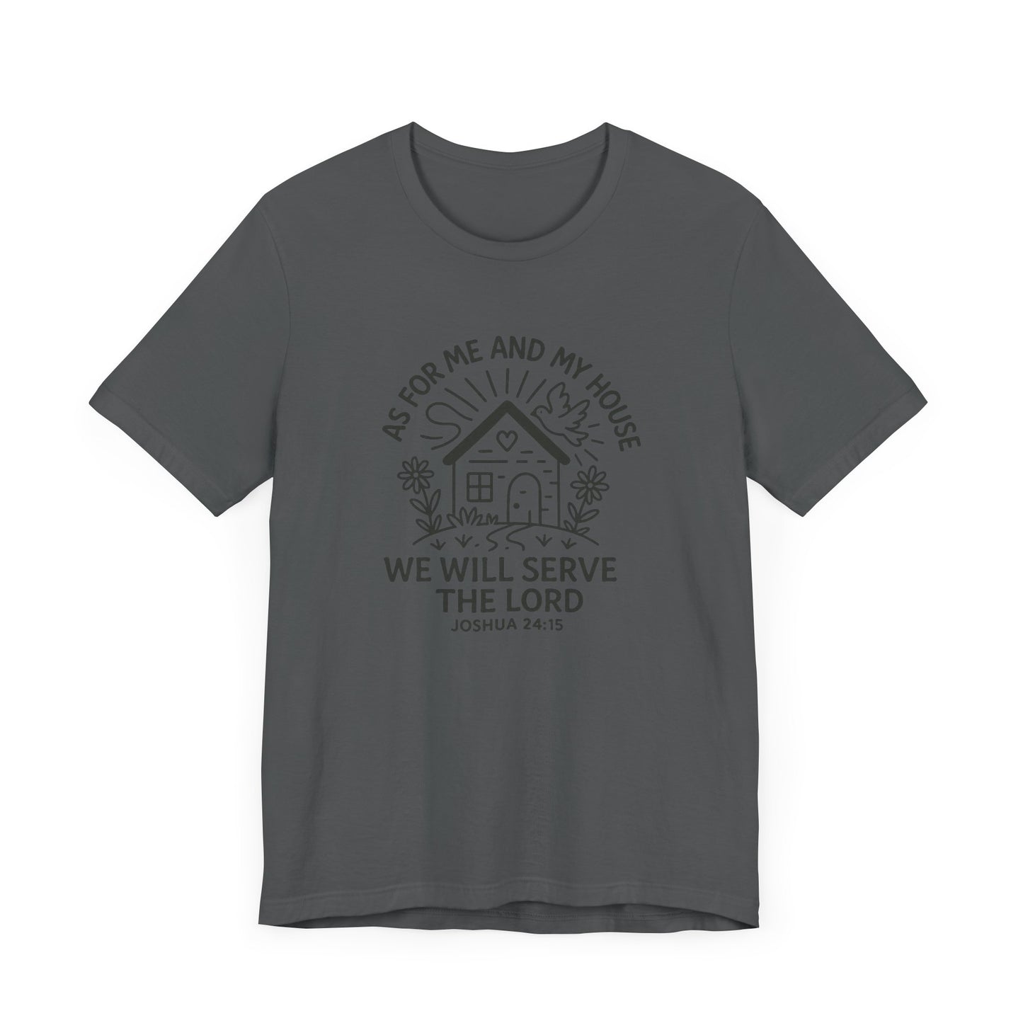 Inspirational Faith T-Shirt - "As for Me and My House, We Will Serve the Lord" - Unisex Jersey Tee