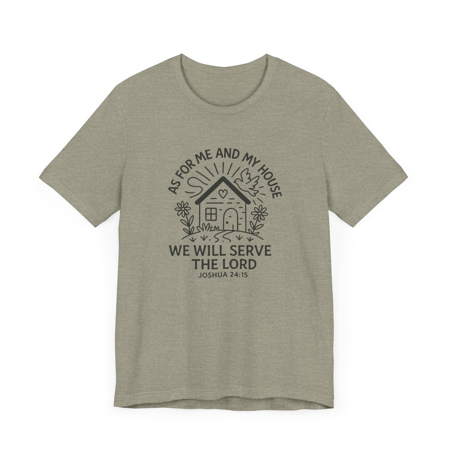 Inspirational Faith T-Shirt - "As for Me and My House, We Will Serve the Lord" - Unisex Jersey Tee