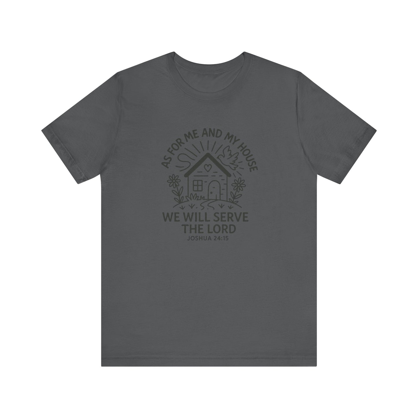 Inspirational Faith T-Shirt - "As for Me and My House, We Will Serve the Lord" - Unisex Jersey Tee