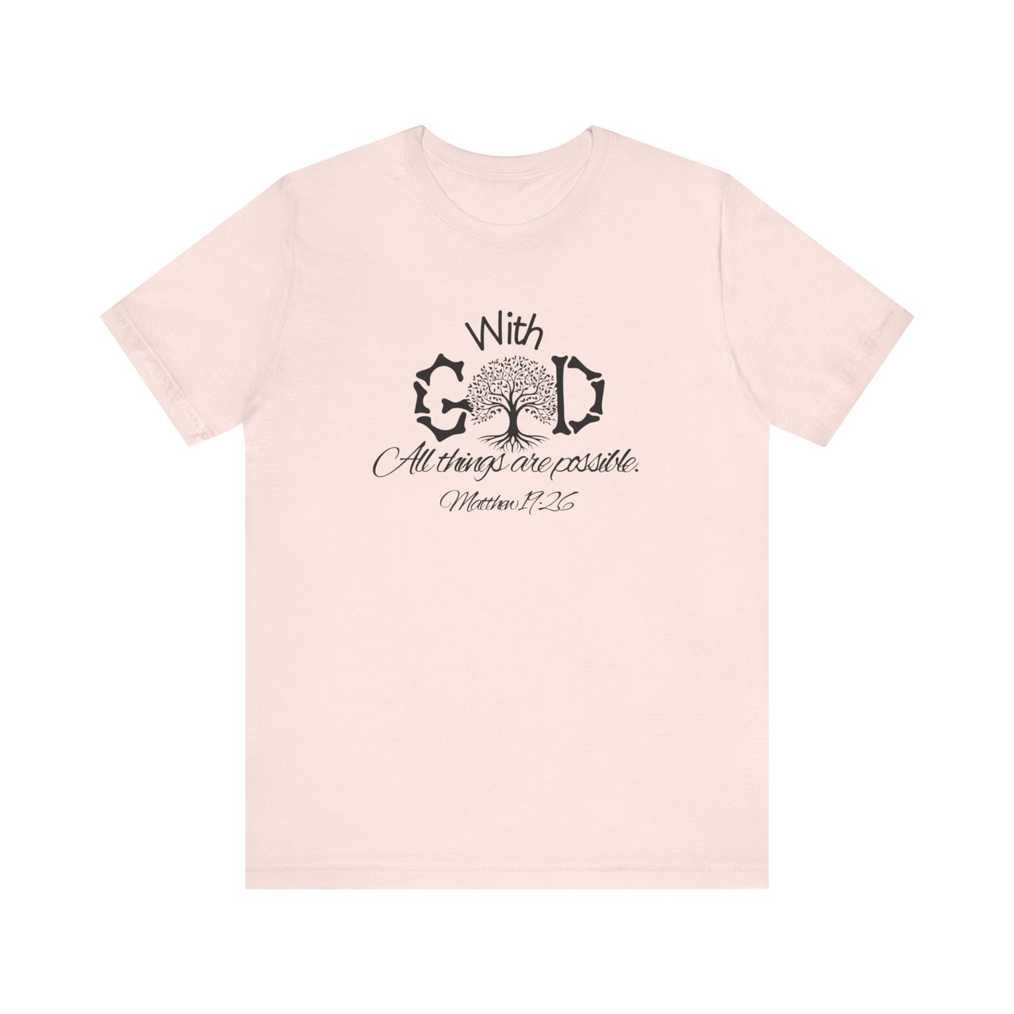 With God All Things Are Possble: Hopeful Tree Scripture T-shirt