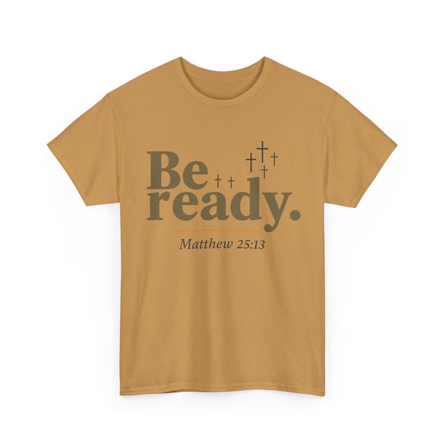 Be Ready Unisex Tee - Christian Jesus Christ Religious Encouraging Shirt