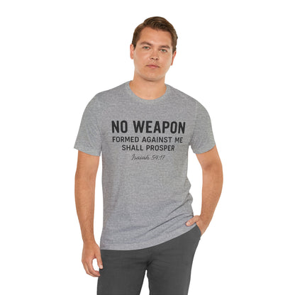 No Weapon Formed Against Me Shall Prosper T-Shirt — Faith & Protection Tee
