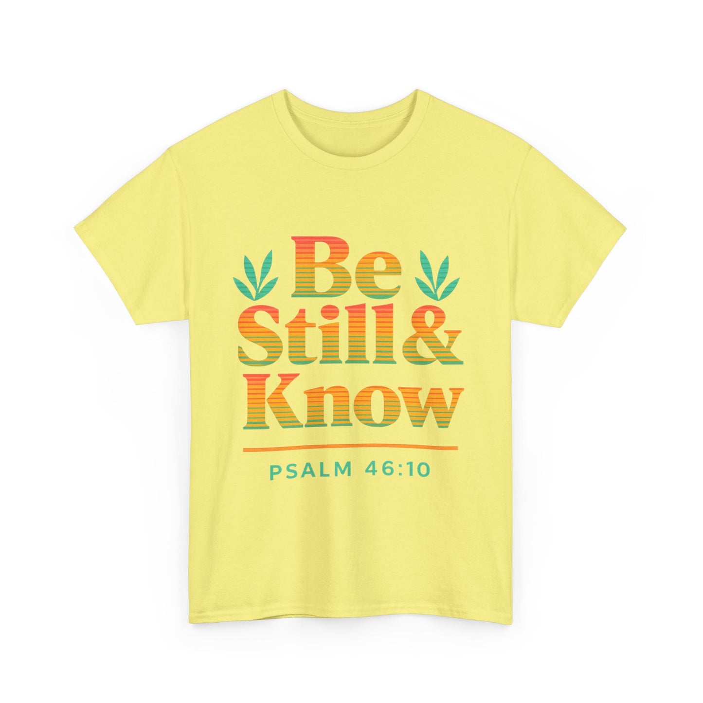 T-Shirt - Be Still and Know God is in Control Scripture Tee