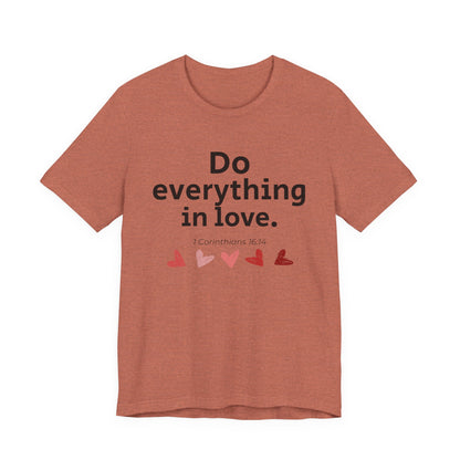Scripture Verse Unisex Tee - Conduct Affairs in Love