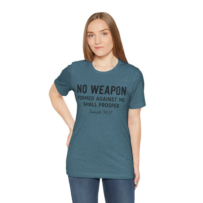 No Weapon Formed Against Me Shall Prosper T-Shirt — Faith & Protection Tee