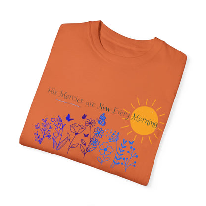 His Mercies Are New Every Morning Unisex Garment-Dyed T-shirt