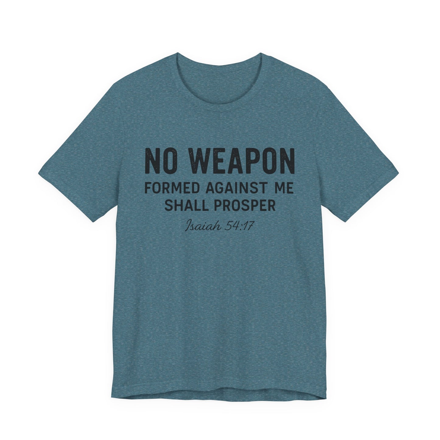 No Weapon Formed Against Me Shall Prosper T-Shirt — Faith & Protection Tee