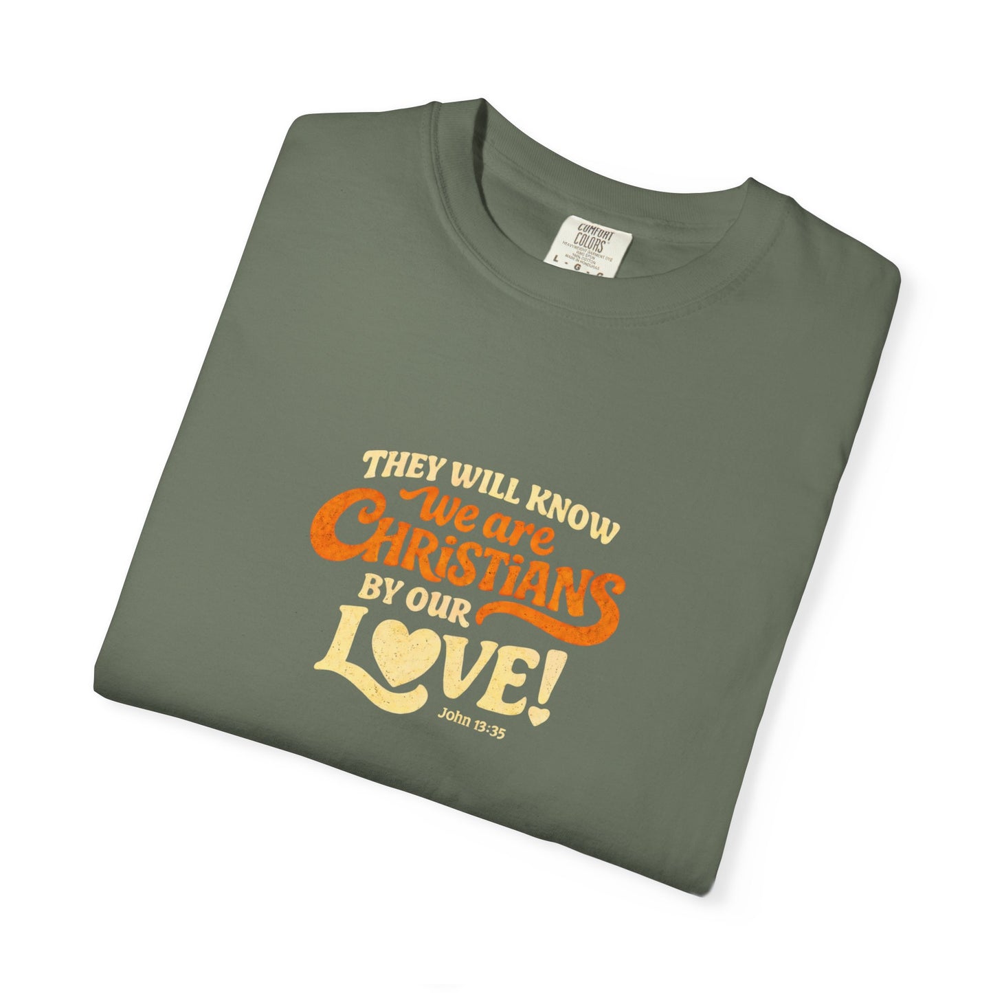 They Will Know We Are Christians by Our Love Tee