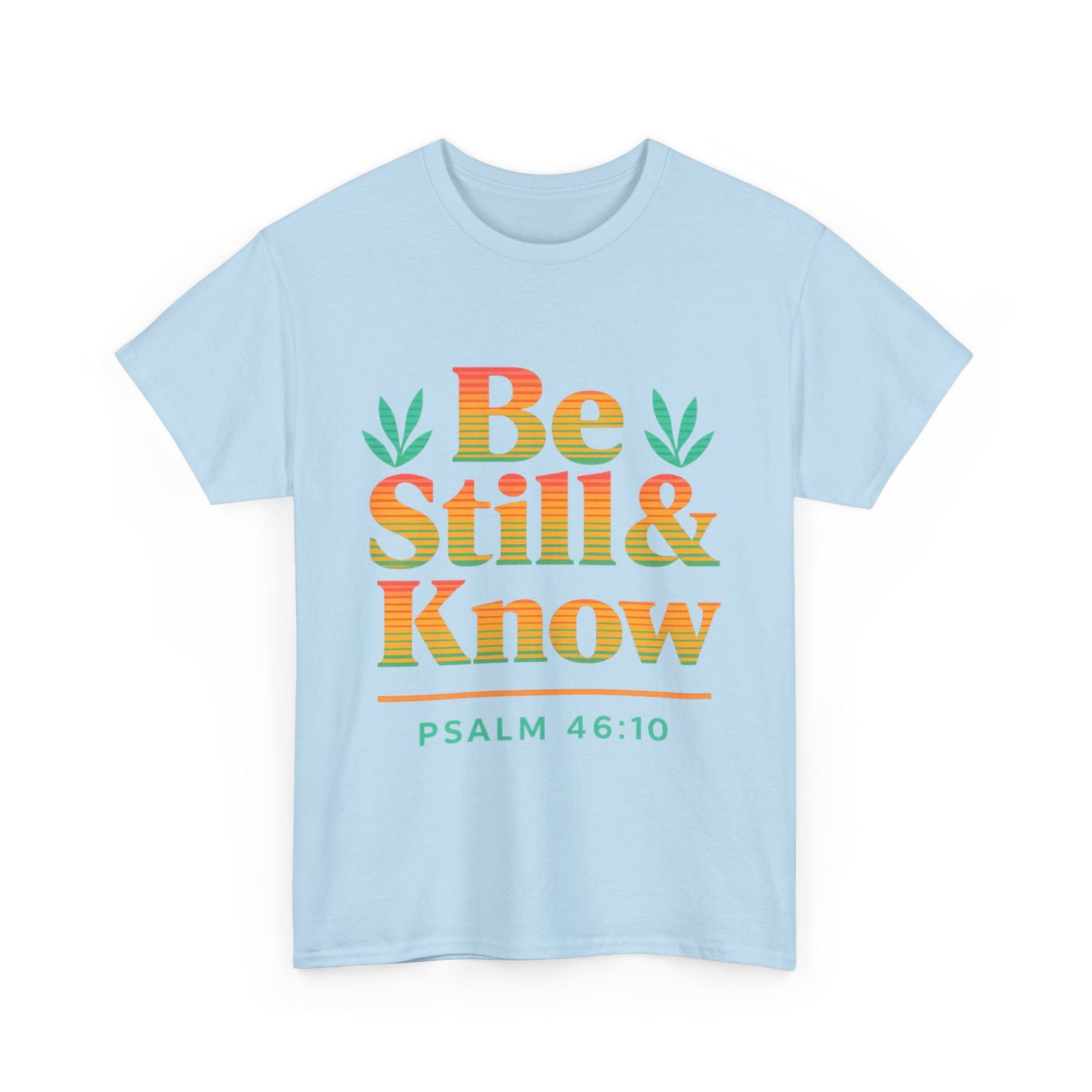T-Shirt - Be Still and Know God is in Control Scripture Tee