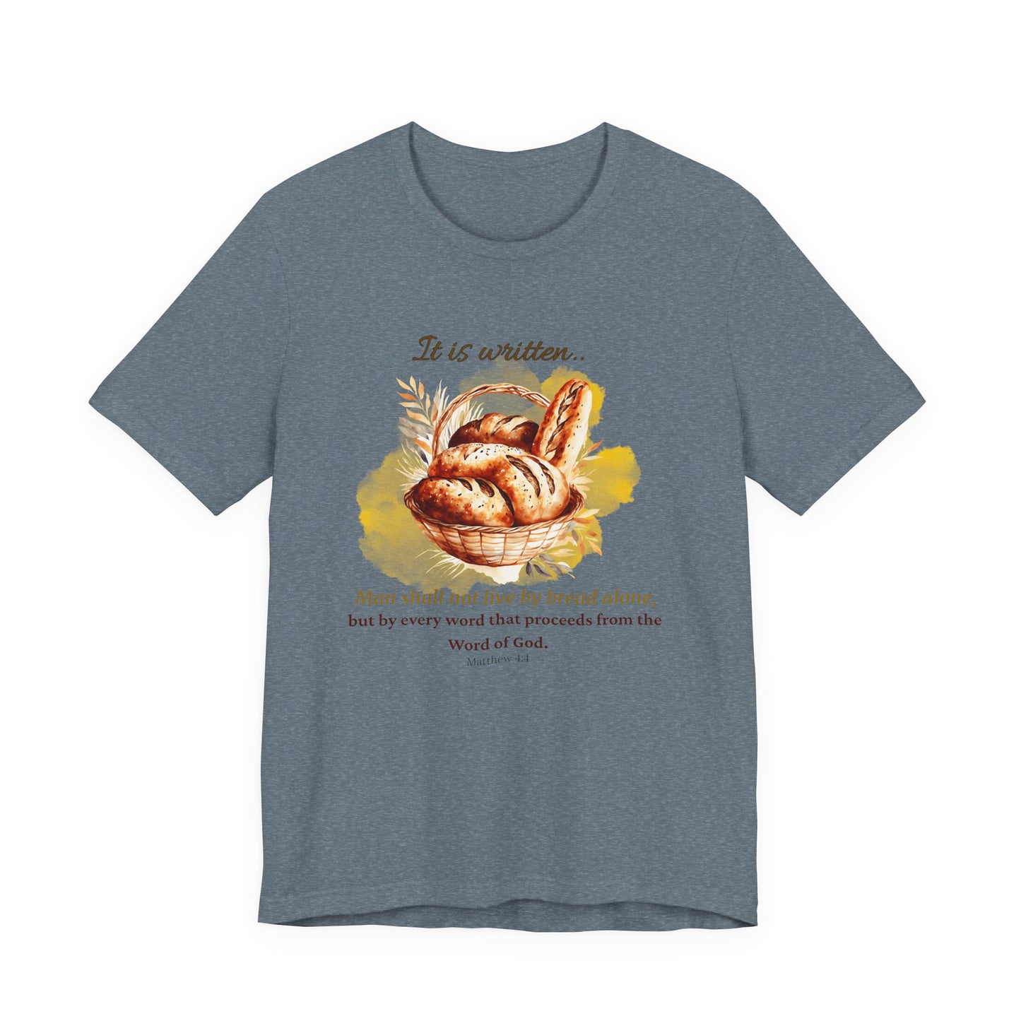 Man Shall Not Live By Bread Alone Scripture Tee - Matthew 4:4