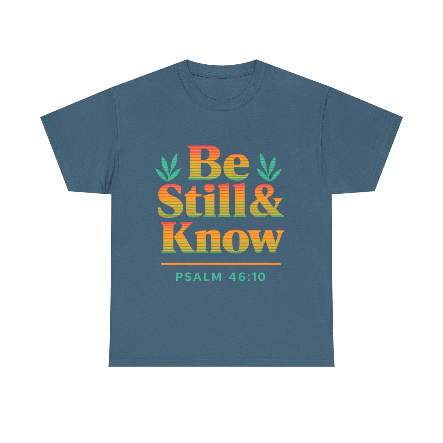 T-Shirt - Be Still and Know God is in Control Scripture Tee