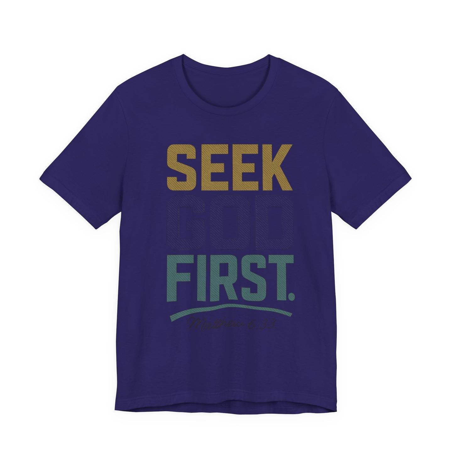 Seek God First T-Shirt — Faith First Graphic Tee