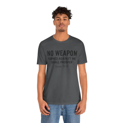 No Weapon Formed Against Me Shall Prosper T-Shirt — Faith & Protection Tee
