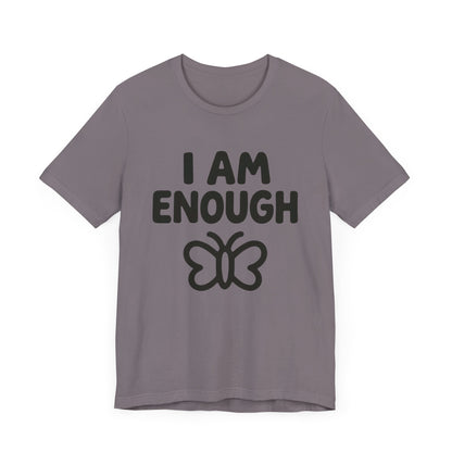 I AM ENOUGH Butterfly Unisex Tee - Inspirational Short Sleeve Shirt