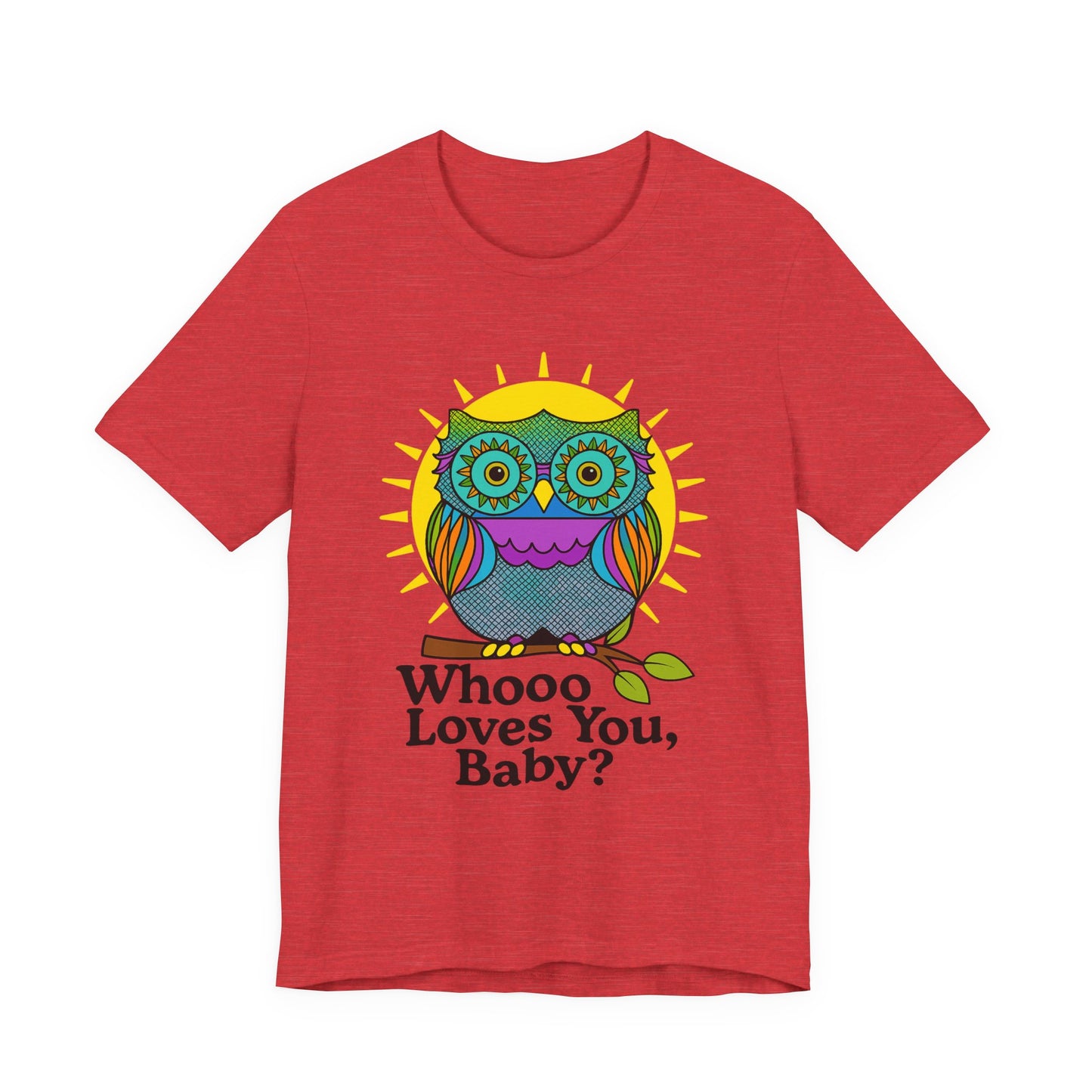 Colorful Owl Tee :'Whoo loves you, baby? T-Shirt
