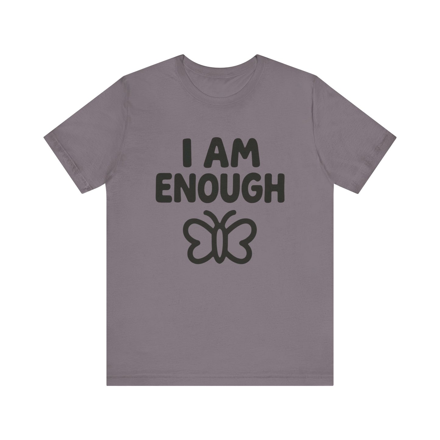 I AM ENOUGH Butterfly Unisex Tee - Inspirational Short Sleeve Shirt
