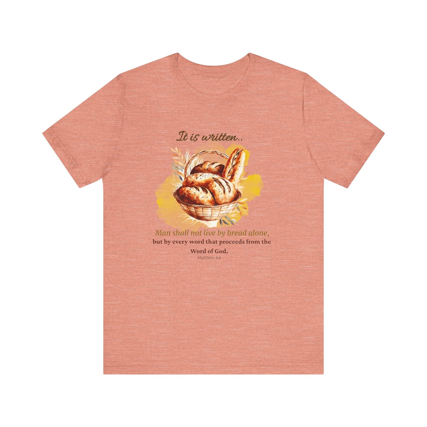 Man Shall Not Live By Bread Alone Scripture Tee - Matthew 4:4